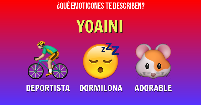 Que emoticones describen a yoaini - Descubre cuáles emoticones te describen