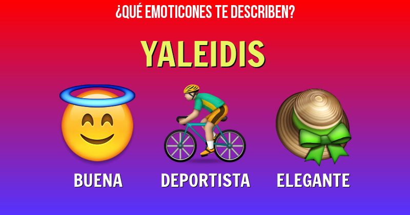 Que emoticones describen a yaleidis - Descubre cuáles emoticones te describen