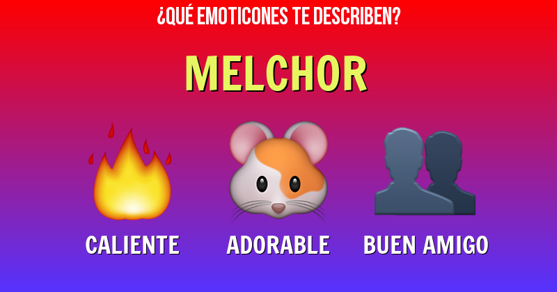 Que emoticones describen a melchor - Descubre cuáles emoticones te describen