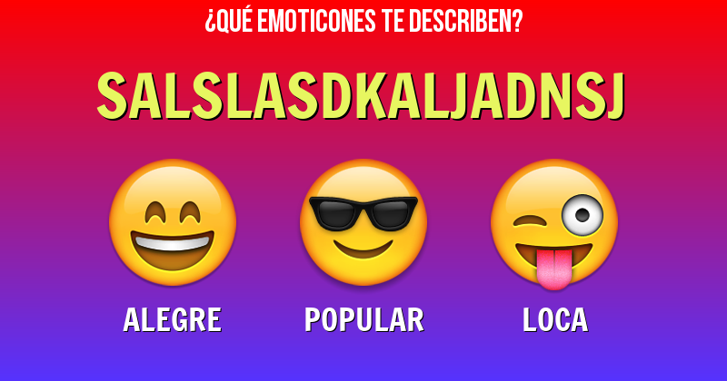 Que emoticones describen a salslasdkaljadnsj - Descubre cuáles emoticones te describen