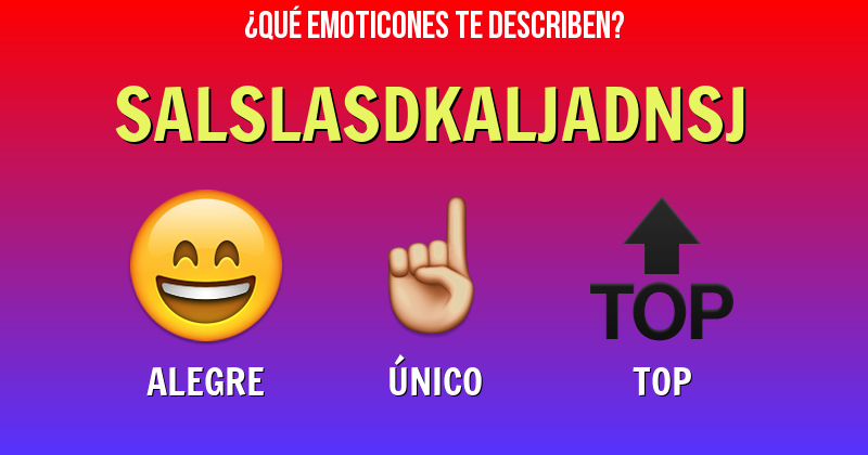 Que emoticones describen a salslasdkaljadnsj - Descubre cuáles emoticones te describen