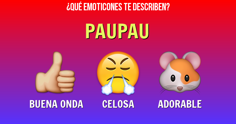 Que emoticones describen a paupau - Descubre cuáles emoticones te describen
