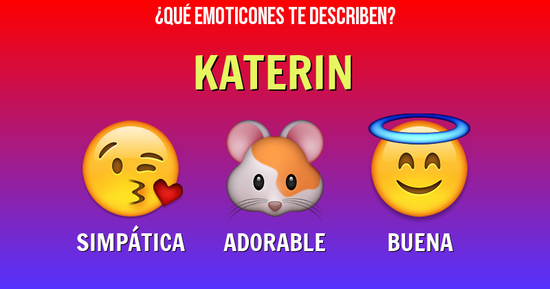 Que emoticones describen a katerin - Descubre cuáles emoticones te describen