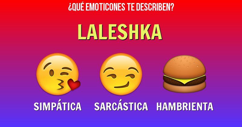 Que emoticones describen a laleshka - Descubre cuáles emoticones te describen