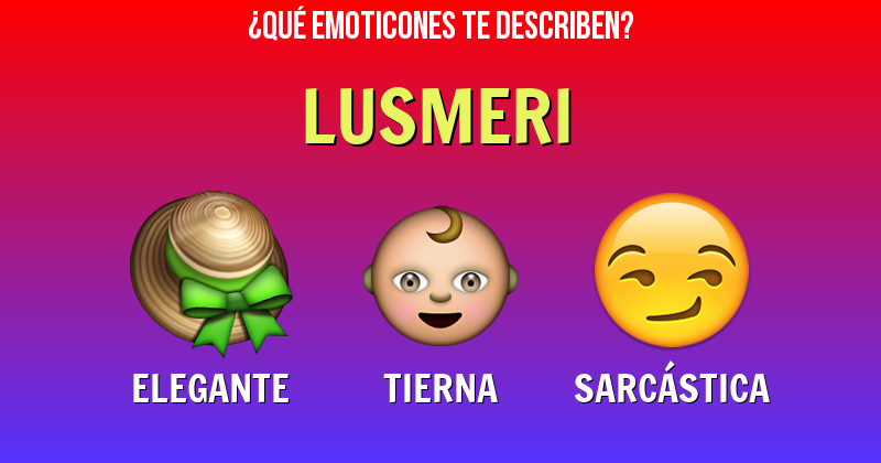 Que emoticones describen a lusmeri - Descubre cuáles emoticones te describen