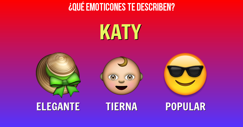 Que emoticones describen a katy - Descubre cuáles emoticones te describen
