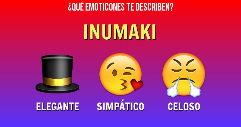 Que emoticones describen a inumaki - Descubre cuáles emoticones te describen