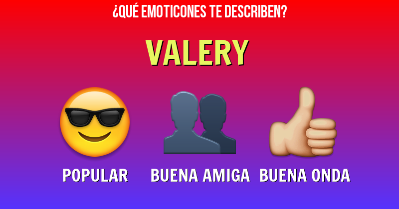 Que emoticones describen a valery - Descubre cuáles emoticones te describen