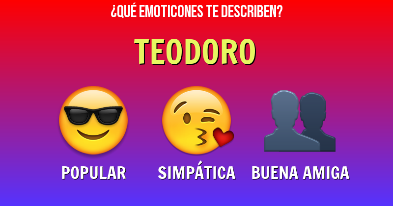 Que emoticones describen a teodoro - Descubre cuáles emoticones te describen