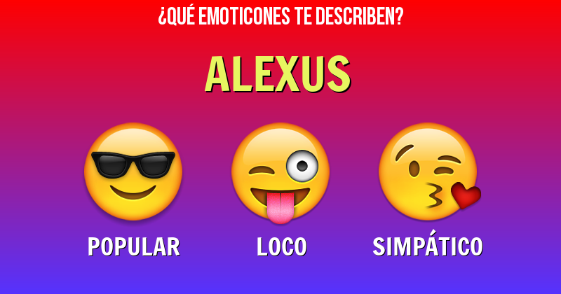 Que emoticones describen a alexus - Descubre cuáles emoticones te describen
