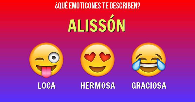 Que emoticones describen a alissón - Descubre cuáles emoticones te describen
