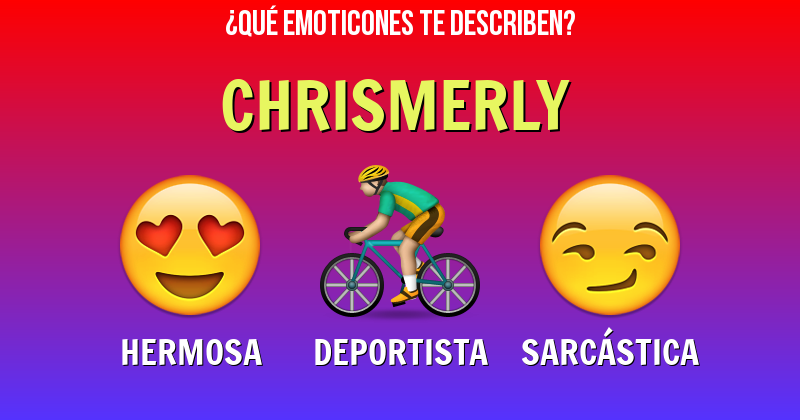 Que emoticones describen a chrismerly - Descubre cuáles emoticones te describen
