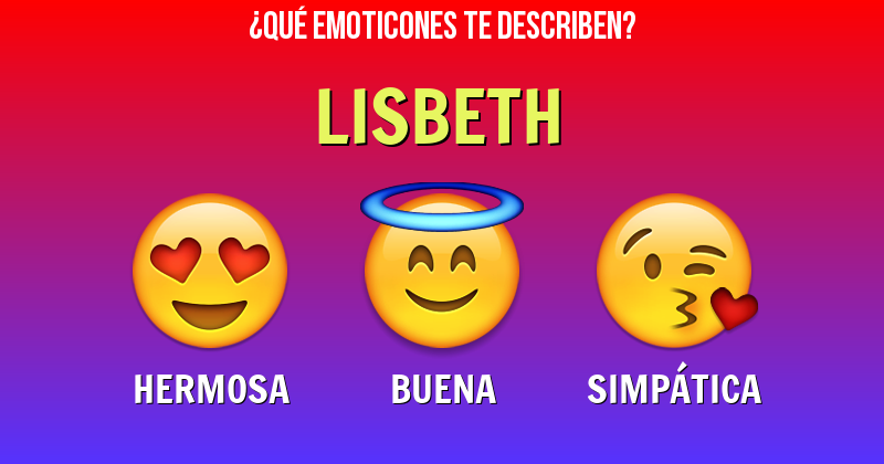 Que emoticones describen a lisbeth - Descubre cuáles emoticones te describen