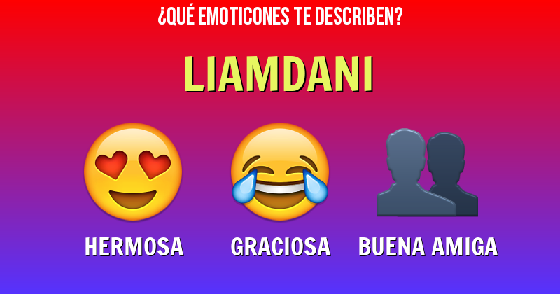 Que emoticones describen a liamdani - Descubre cuáles emoticones te describen