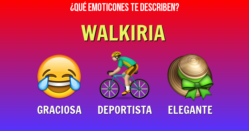 Que emoticones describen a walkiria - Descubre cuáles emoticones te describen