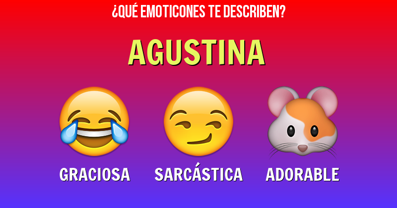 Que emoticones describen a agustina - Descubre cuáles emoticones te describen